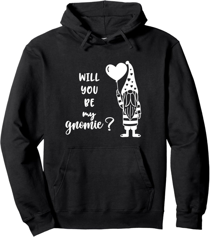Will you be my gnomie Valentines Pullover Hoodie