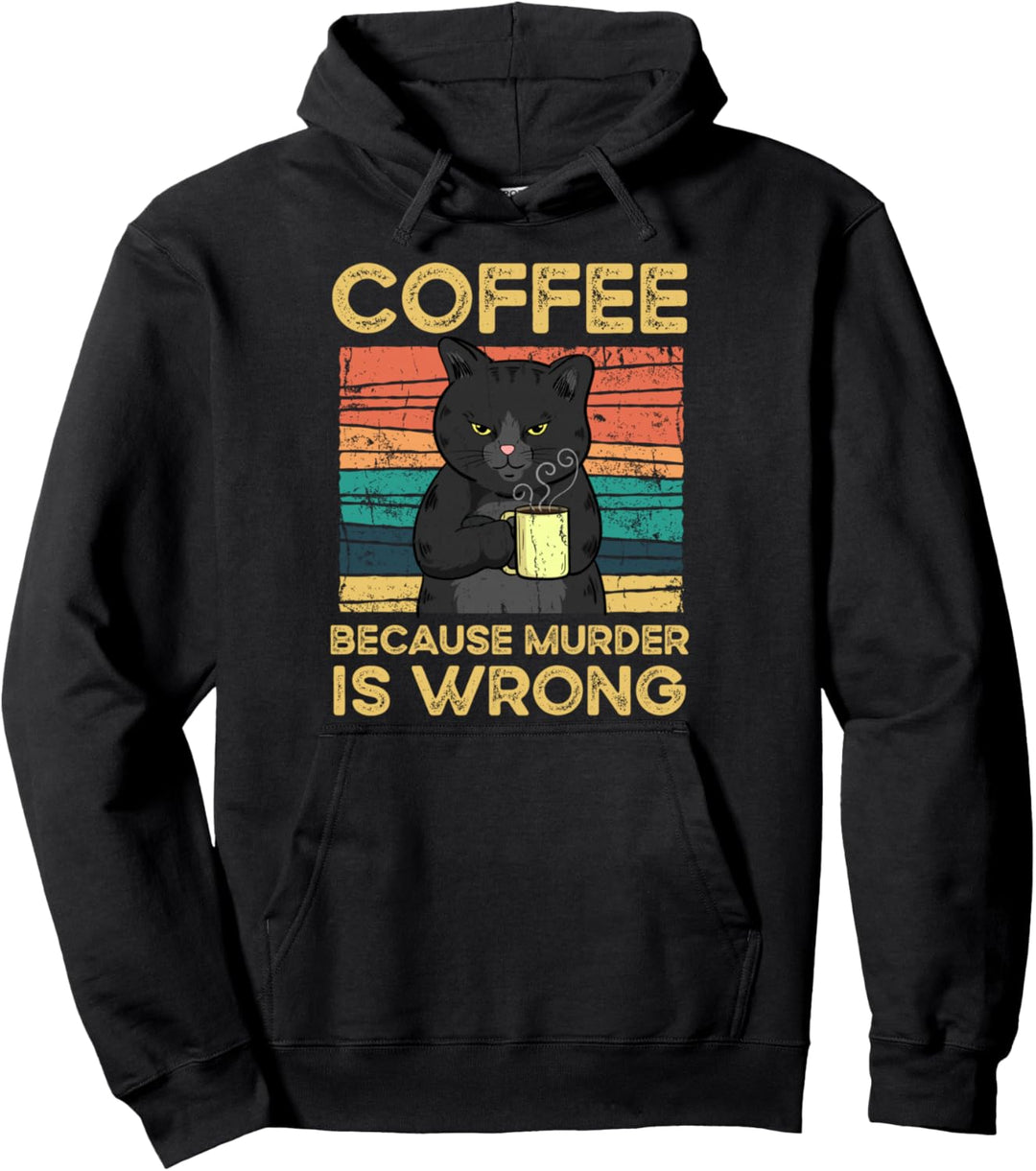 Coffee Because Murder Is Wrong Pullover Hoodie
