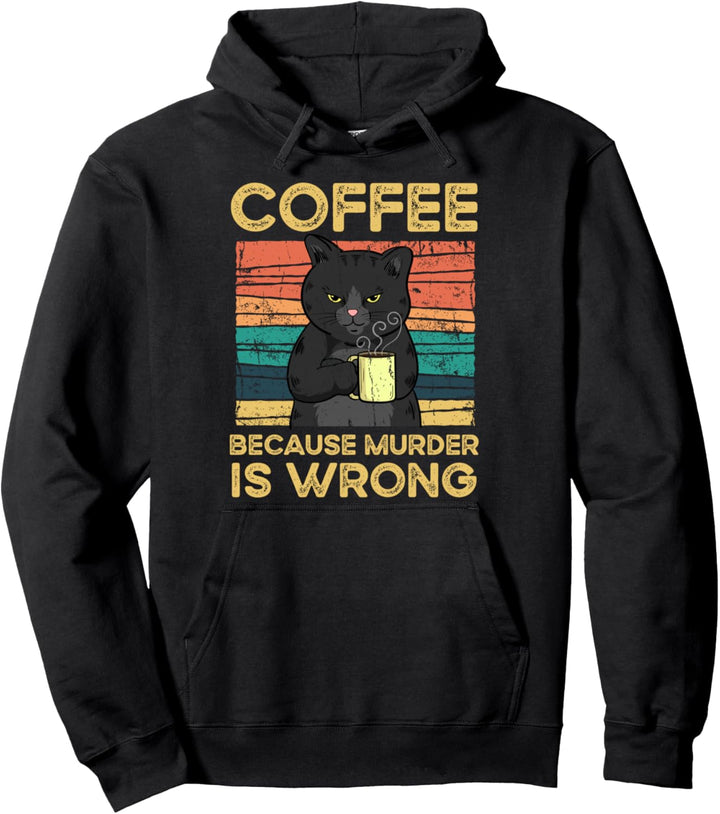 Coffee Because Murder Is Wrong Pullover Hoodie