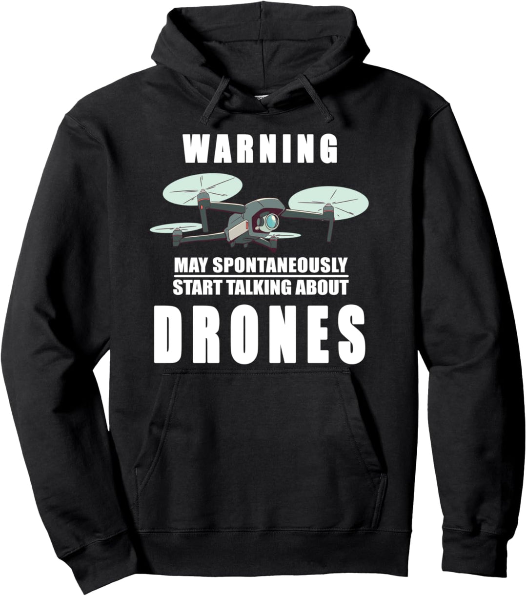 Warnung kann spontan anfangen über Drohnen zu reden Pullover Hoodie