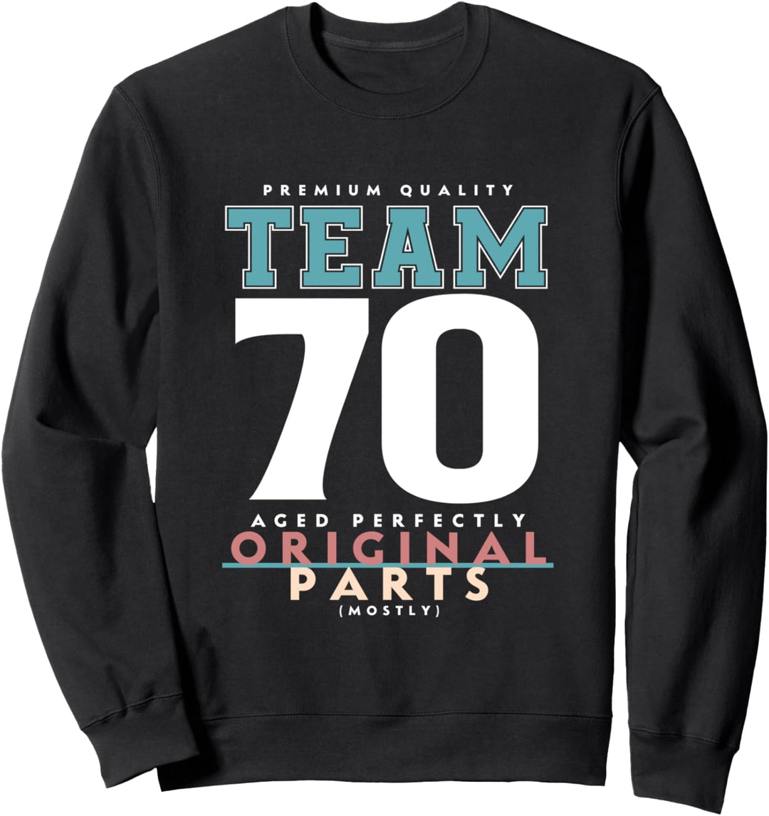70. Geburtstag lustiges Geschenk Team 70 Jahre alt Sweatshirt