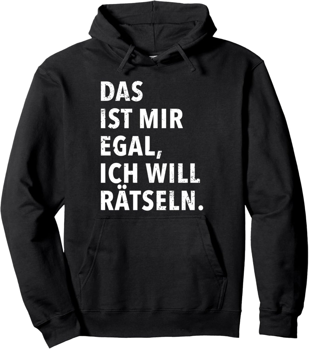 Das Ist Mir Egal Ich Will Zu Meinen Rätseln Pullover Hoodie