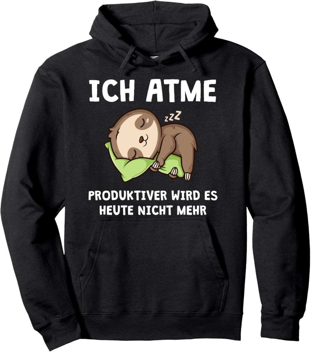 Ich Atme Produktiver Wird Es Nicht Lustiger Spruch Faultier Pullover Hoodie