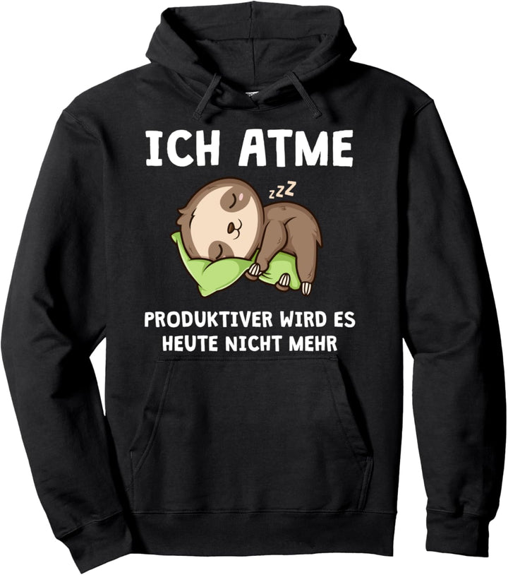 Ich Atme Produktiver Wird Es Nicht Lustiger Spruch Faultier Pullover Hoodie