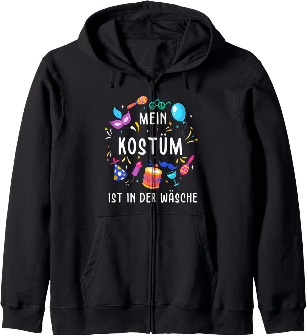 Mein Kostüm ist in der Wäsche Damen Herren Faschingsshirt Kapuzenjacke