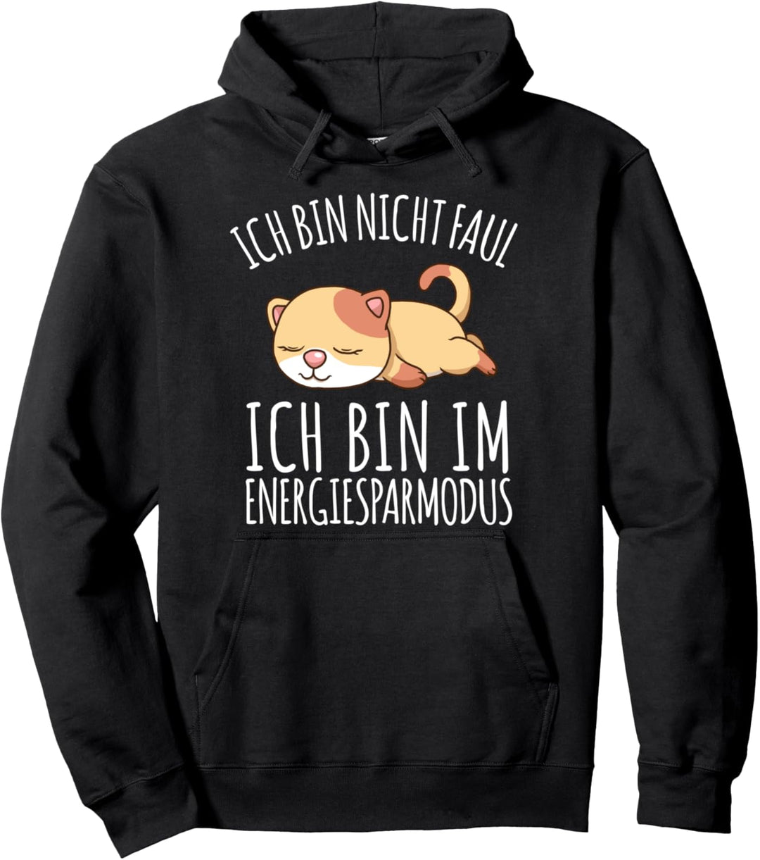 Ich Bin Nicht Faul Ich Bin Im Energiesparmodus Katze Pullover Hoodie