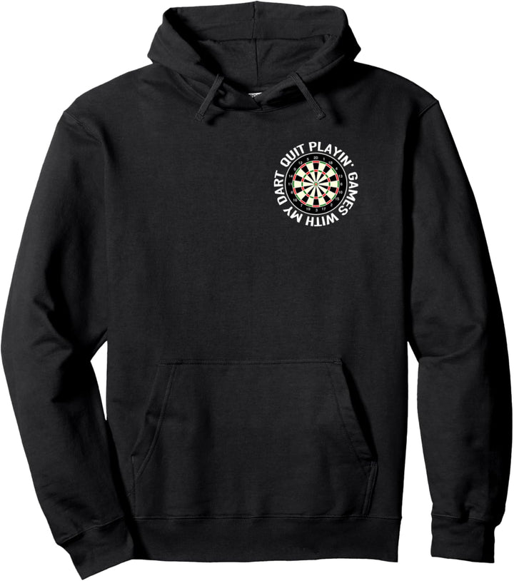 Quit playin’ Games with my Dart - play Darts hit the 180 Pullover Hoodie