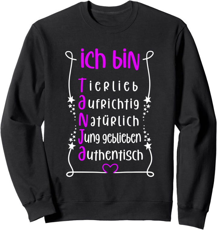 Für die beste Schwester oder beste Mama - Ich bin Tanja Sweatshirt