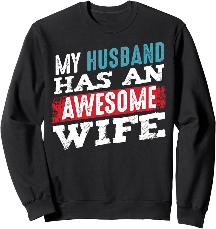 My Husband Has An Awesome Wife Beziehung Couple Romantik Sweatshirt