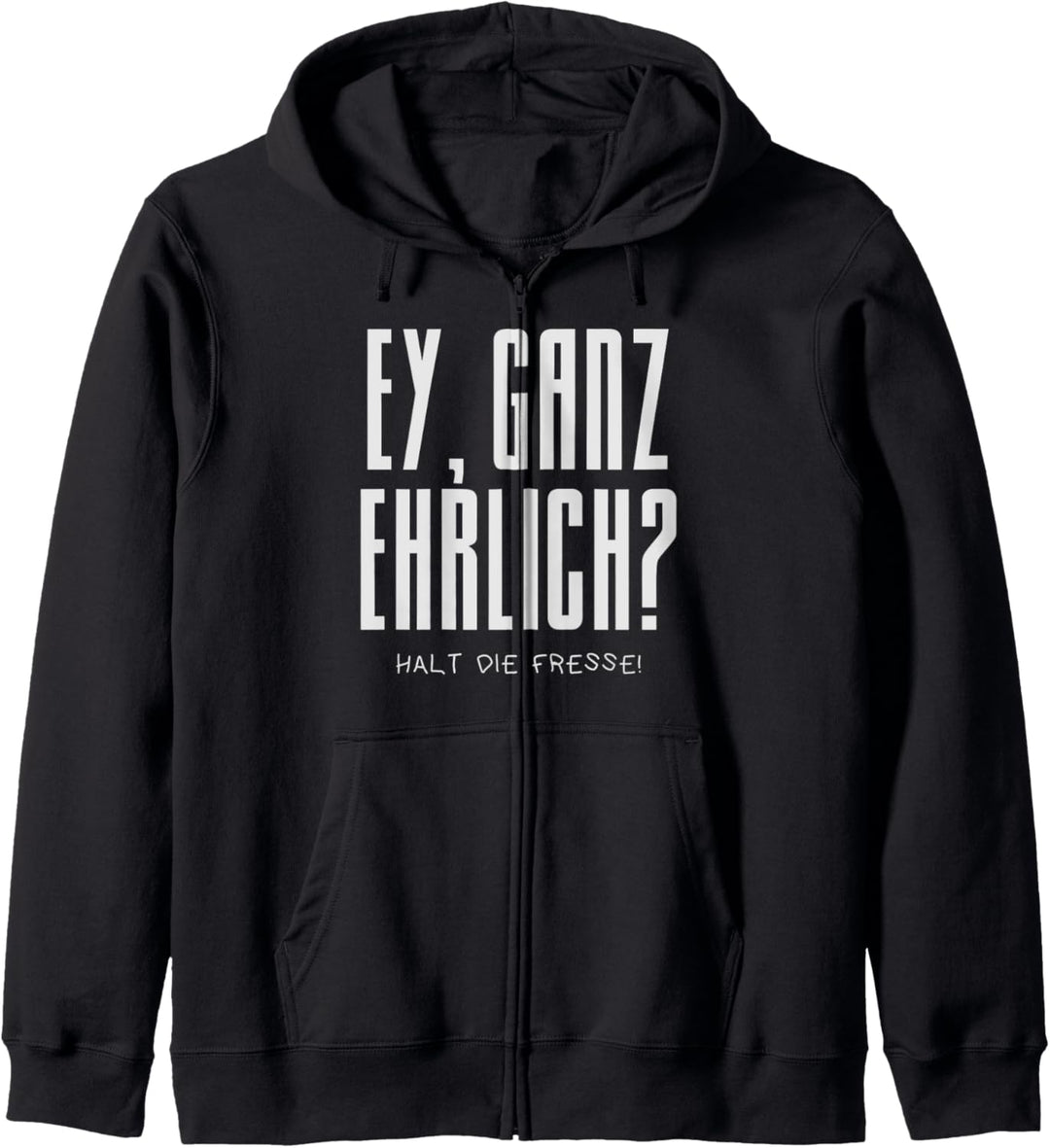 Ey ganz ehrlich halt die Fresse sarkastische Sprüche Damen Kapuzenjacke