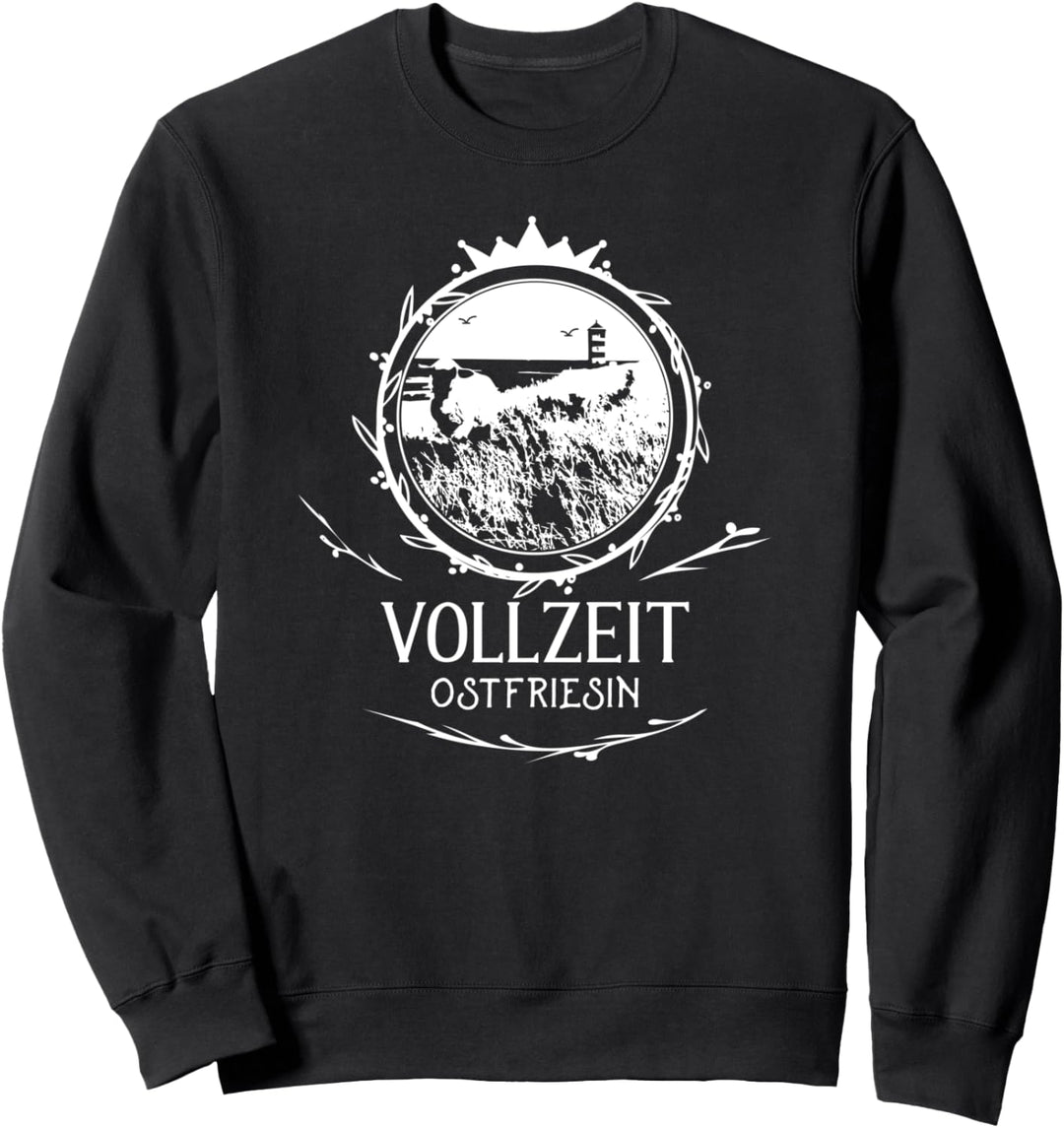 VollzeitOstfriesin - Vollzeit Ostfriesin Sweatshirt
