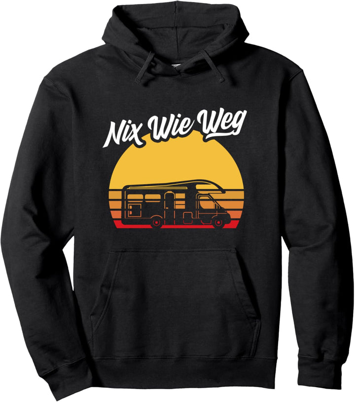Nix Wie Weg Camping Wohnwagen Stellplatz Camper Pullover Hoodie