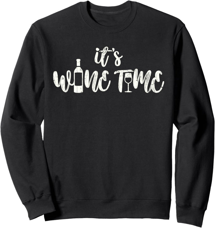 It's Wine Time Weintrinker Geschenk Weinfest Sweatshirt