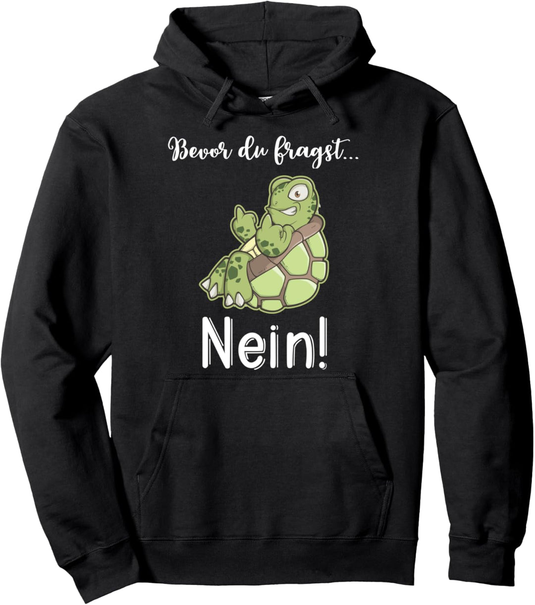 Bevor du fragst Nein T Süsse Schildkröte Lustig Tier Humor Pullover Hoodie