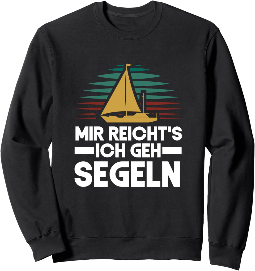 Segler Boot Kapitän - Mir Reichts Ich Geh Segeln Sweatshirt