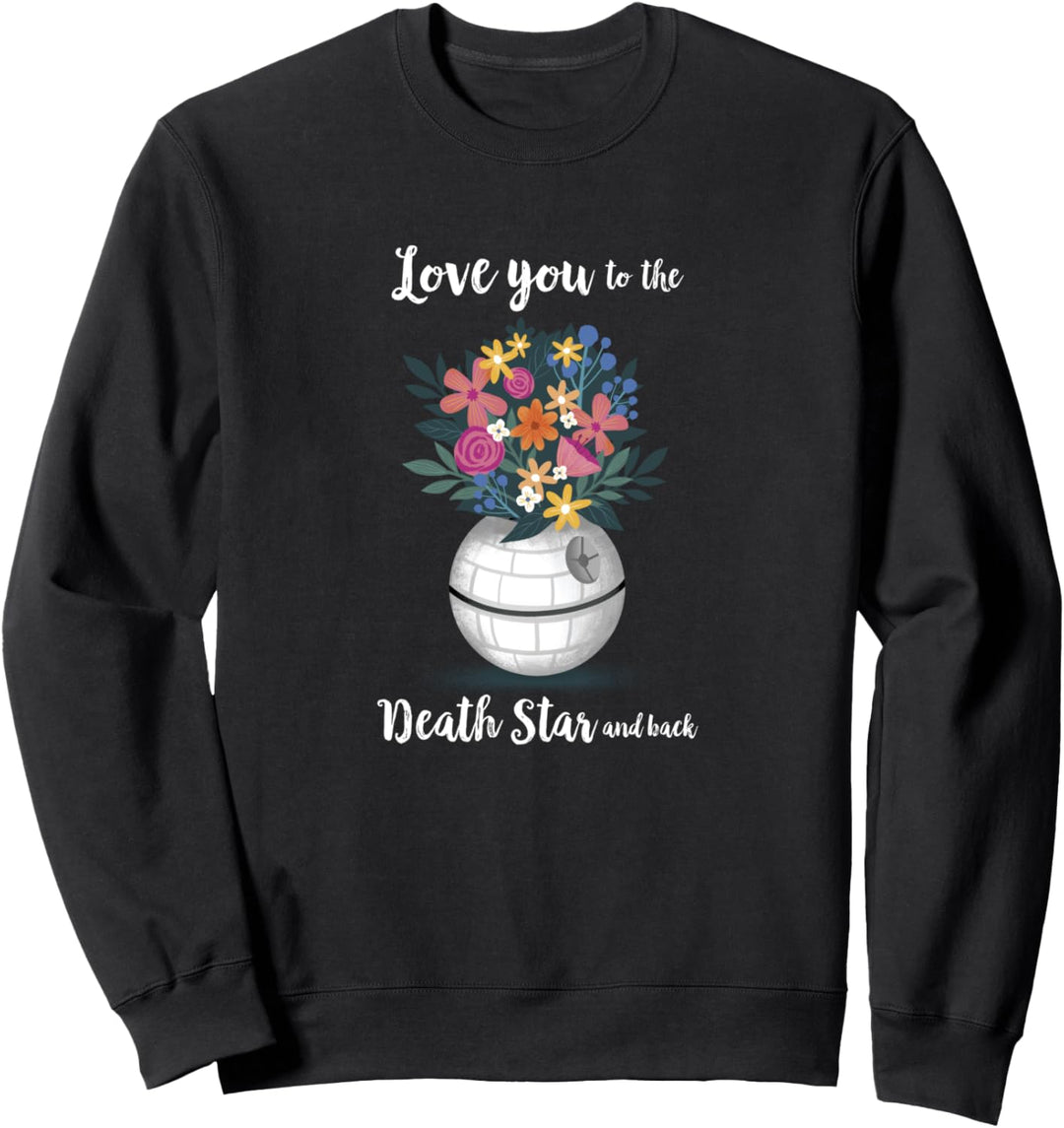 Star Wars Love You To The Death Star And Back Sweatshirt