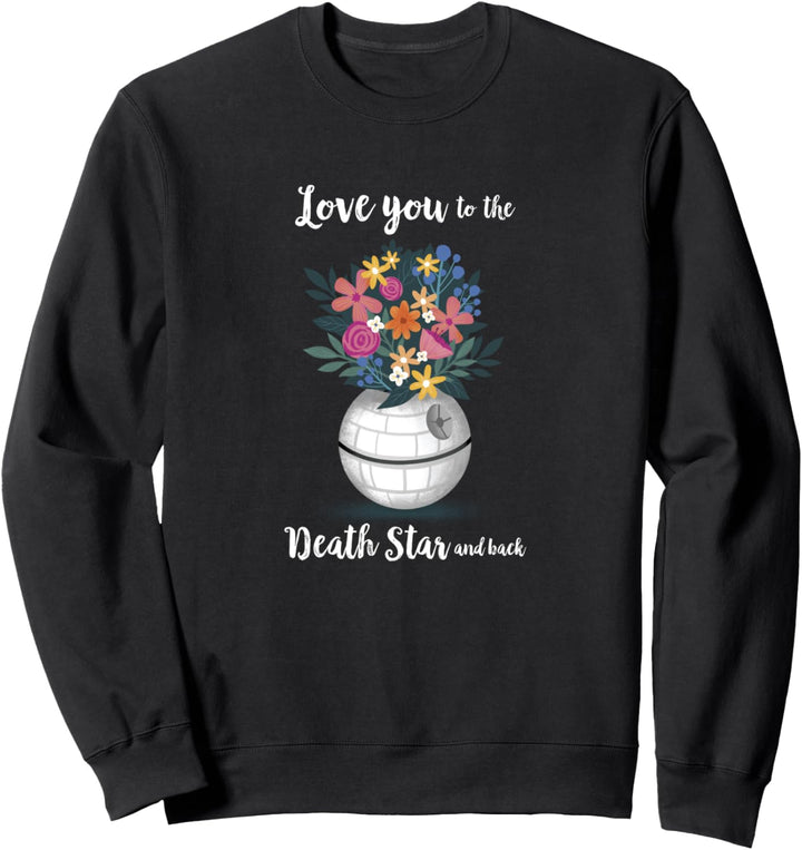 Star Wars Love You To The Death Star And Back Sweatshirt