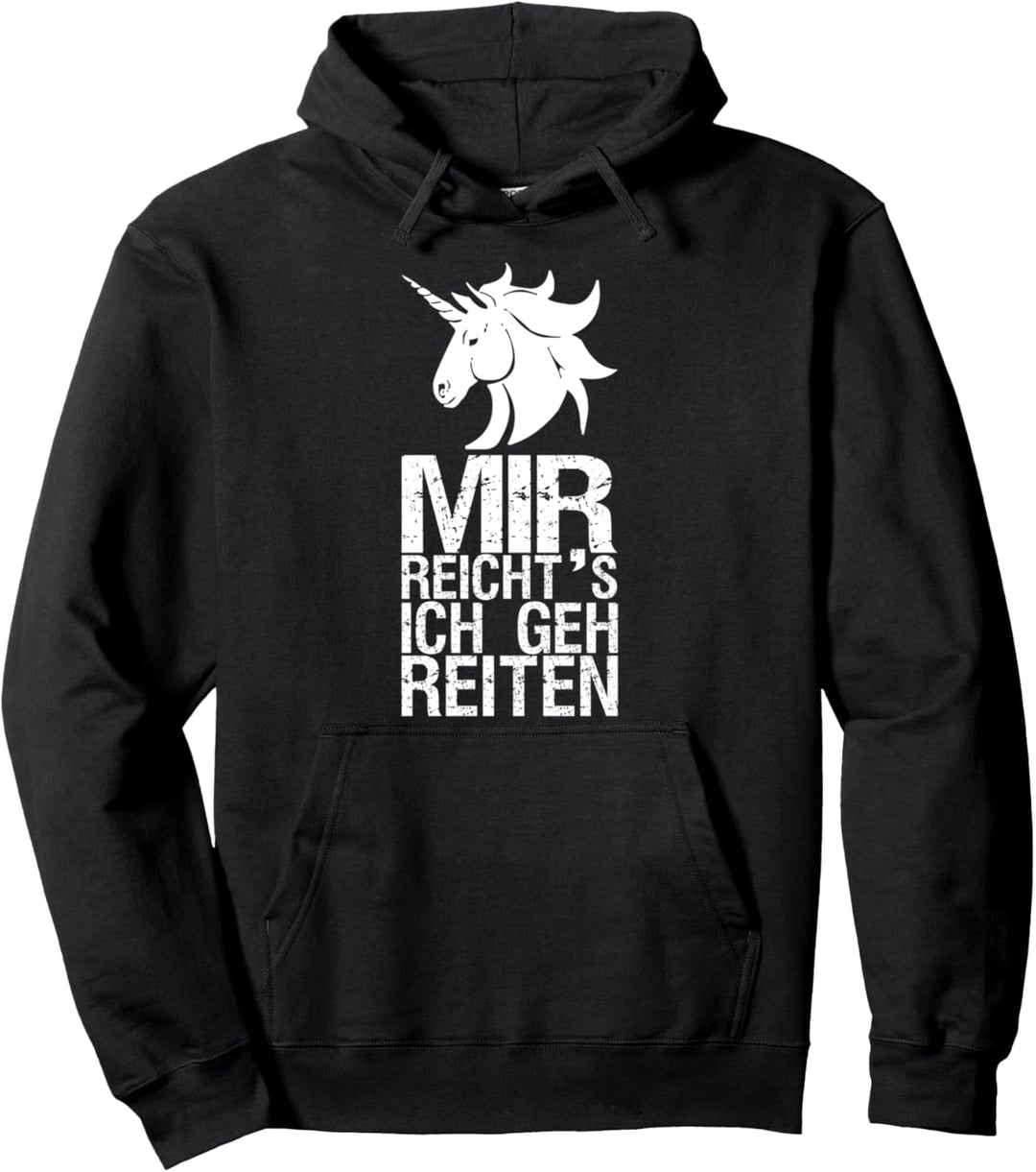 Pferd Reiter Reitsport - Mir Reichts Ich Geh Reiten Pullover Hoodie