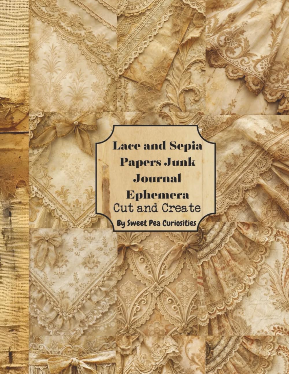 Lace and Sepia Papers Junk Journal Ephemera: Cut and Create, Taschenbuch
