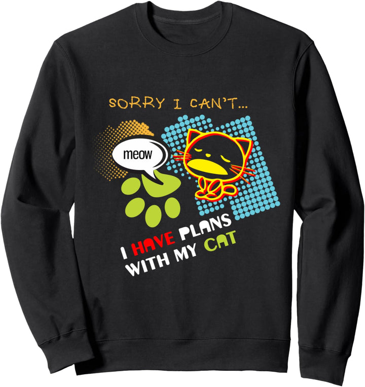 Sorry, kein Plan mit der Katze Lustiges Geschenk Sweatshirt