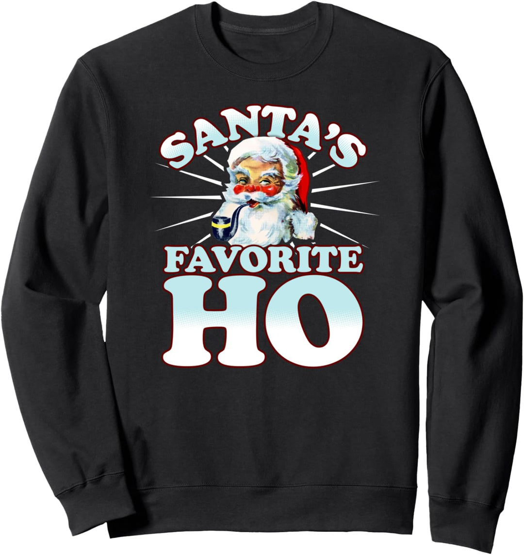 Funny Adult Humor Dirty Christmas Santa's Favorite Ho Sweatshirt