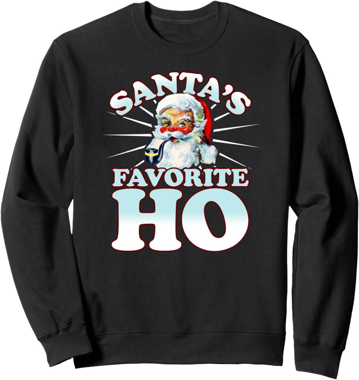 Funny Adult Humor Dirty Christmas Santa's Favorite Ho Sweatshirt