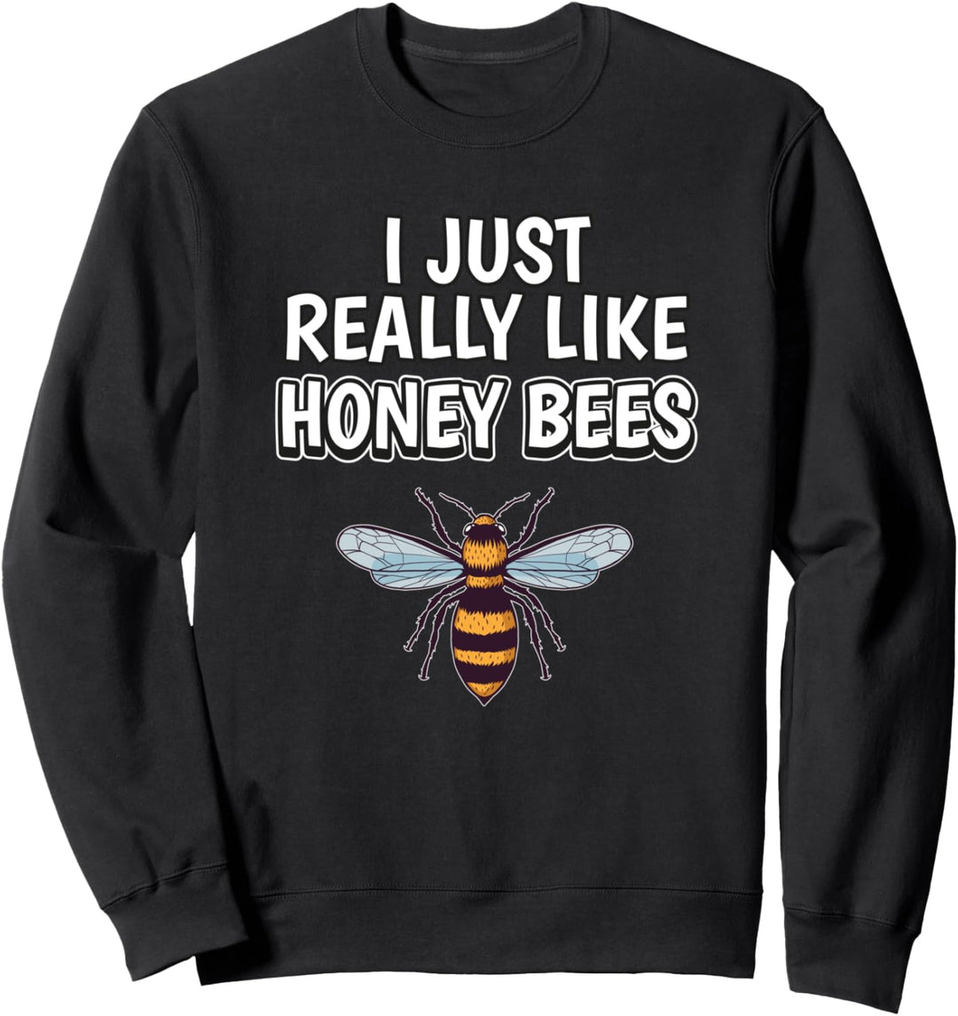I Just Really Like Honey Bees Kleidung Spruch Honigbiene Sweatshirt