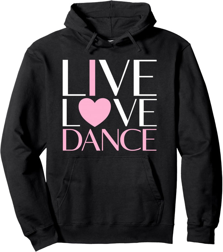 Live Love Dance I Love Dance Ballerina Geschenk für Mädchen Pullover Hoodie