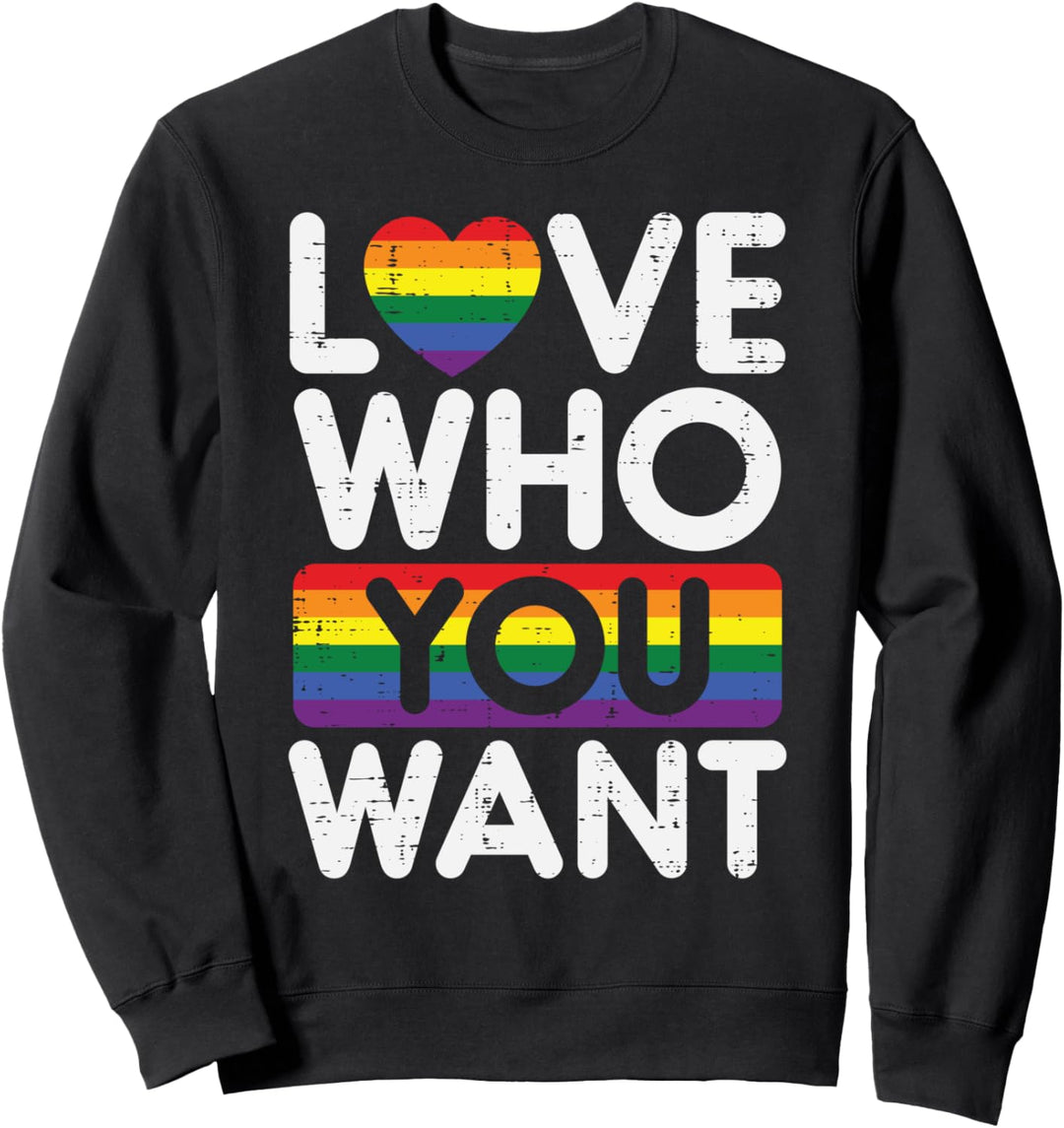 Love Who You Want Rainbow Heart Gay Pride Flag LGBTQ Rights Sweatshirt