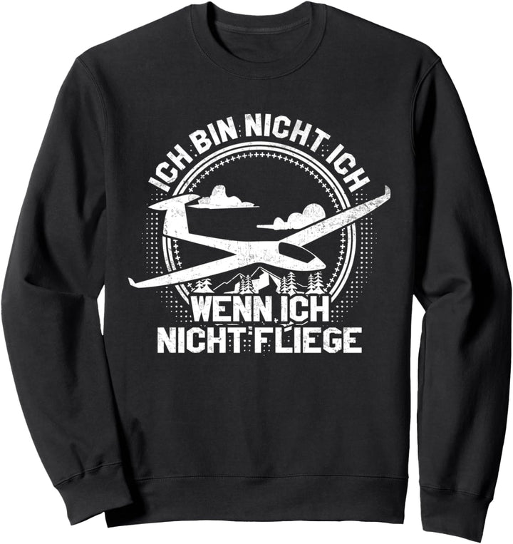 Lustiger Gleitflugzeug Segelfliegen Segelflug Flieger Spruch Sweatshirt