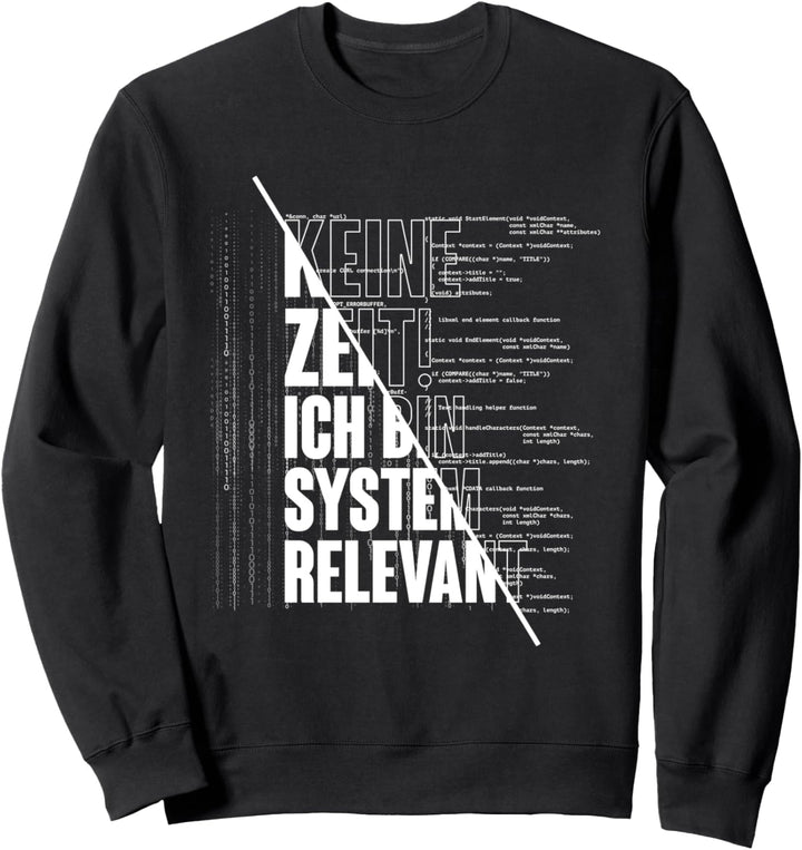 "Ich bin Systemrelevant" | Informatiker Softwareentwickler Sweatshirt