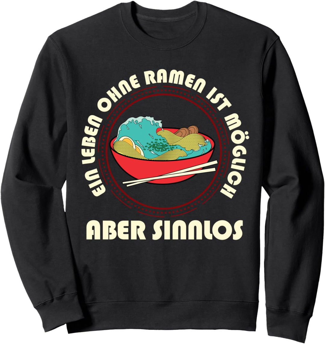 Asiatische Nudelsuppe Japanische Ramen Nudeln Lustiges Ramen Sweatshirt