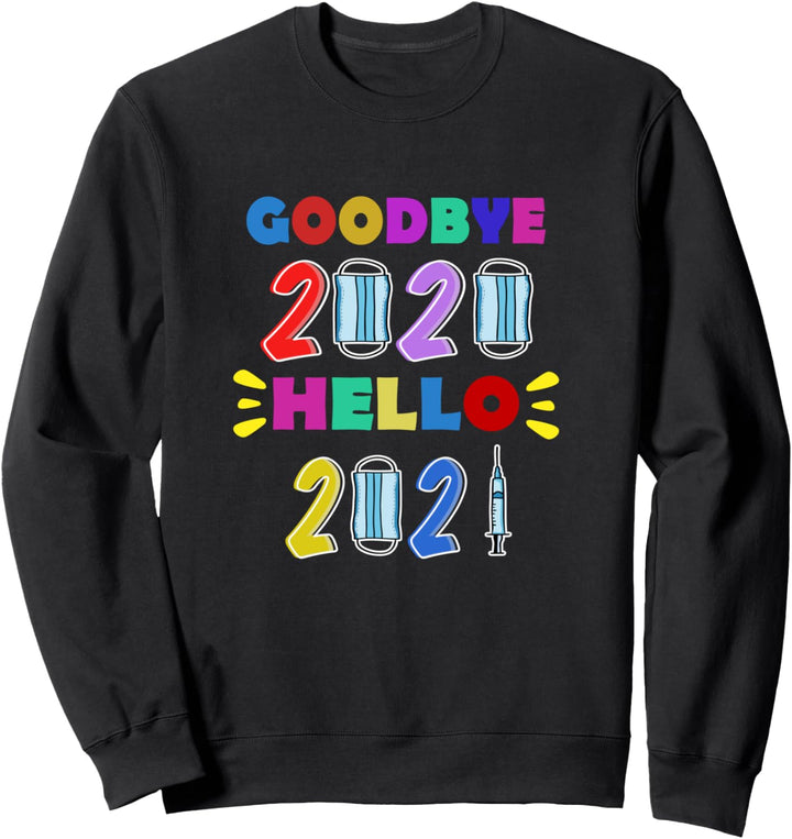 Hallo 2021 Auf Wiedersehen 2020 Lustigerweise Frohes Neues Sweatshirt