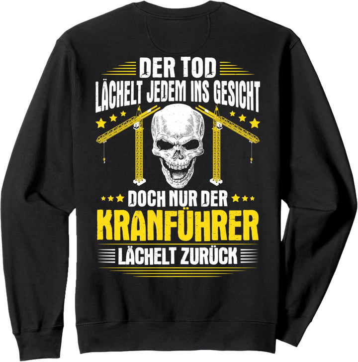Kranfahrer Lächeln Kran Kranführer Sweatshirt