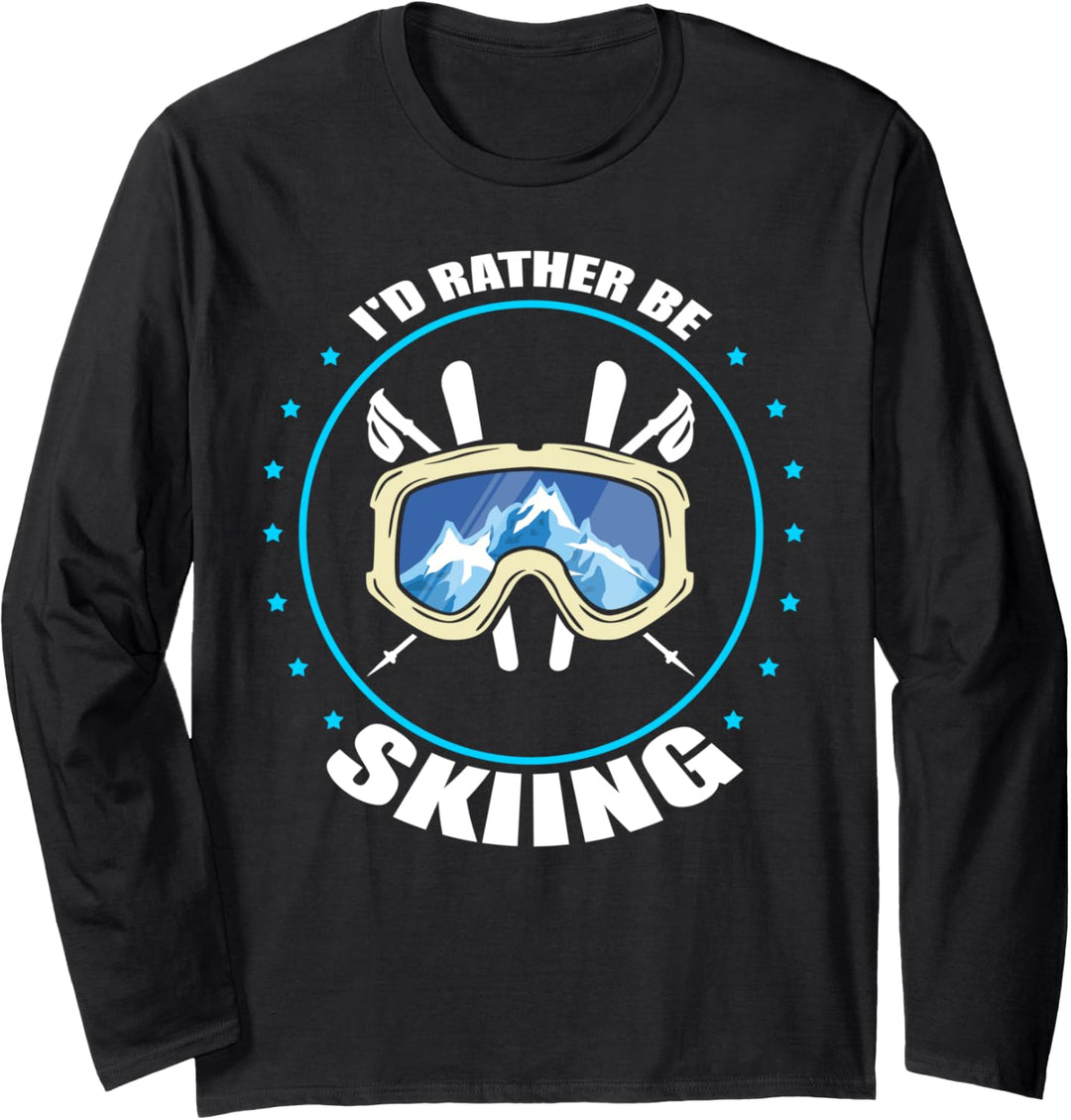 "I'd Rather Be Skiing" Skifahrer Design Schneegebirge Langarmshirt