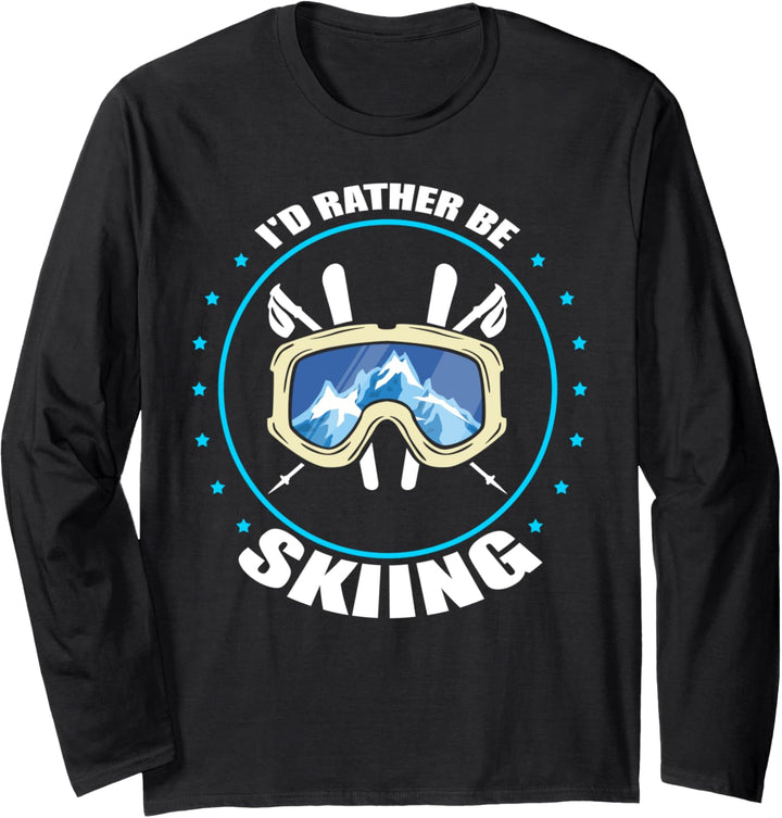 "I'd Rather Be Skiing" Skifahrer Design Schneegebirge Langarmshirt