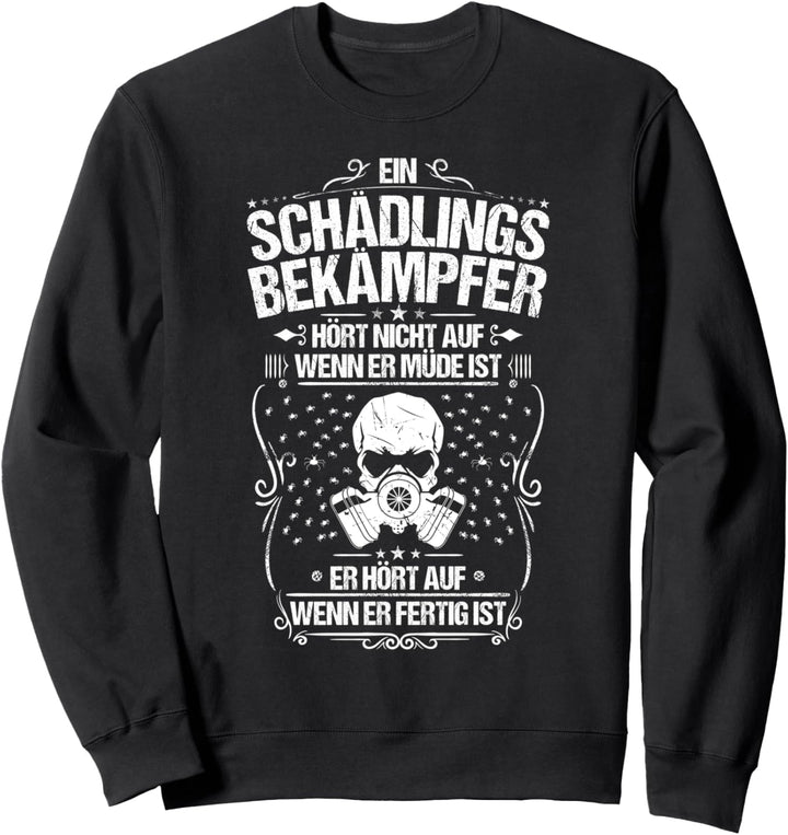Kammerjäger Alltäglicher Fleiss Schädlingsbekämpfer Sweatshirt