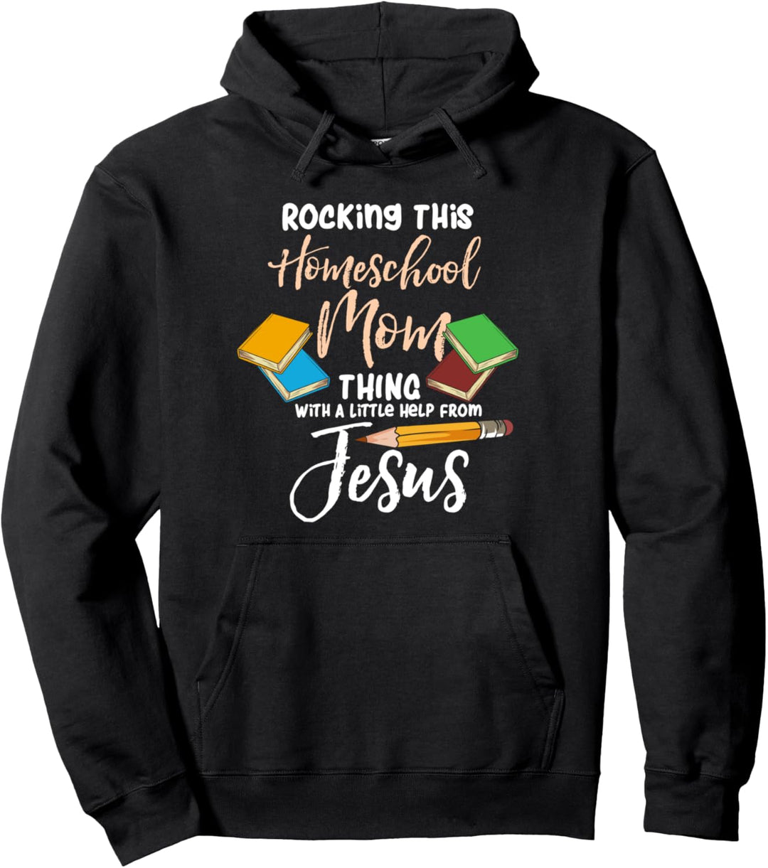 Homeschooling & Jesus Christus - Rocking This Homeschool Mom Pullover Hoodie