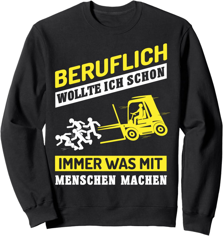 Stapler - Beruflich Was Mit Menschen Machen Staplerfahrer Sweatshirt