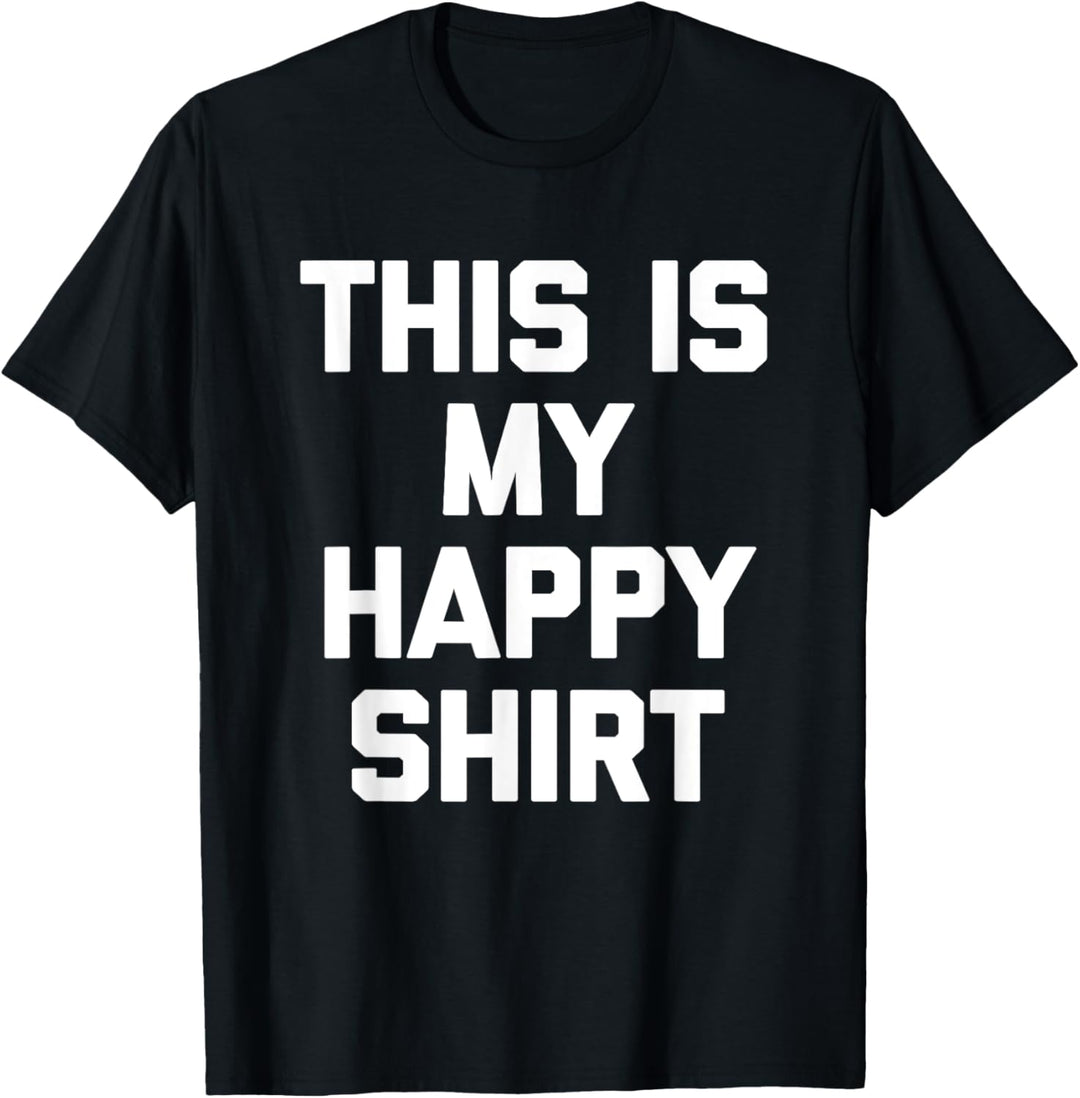 This Is My Happy-Shirt Funny Spruch Sarkastisch Humor T-Shirt