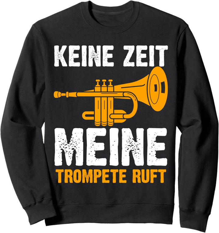 Trompete Trompeter Musikinstrument Sweatshirt