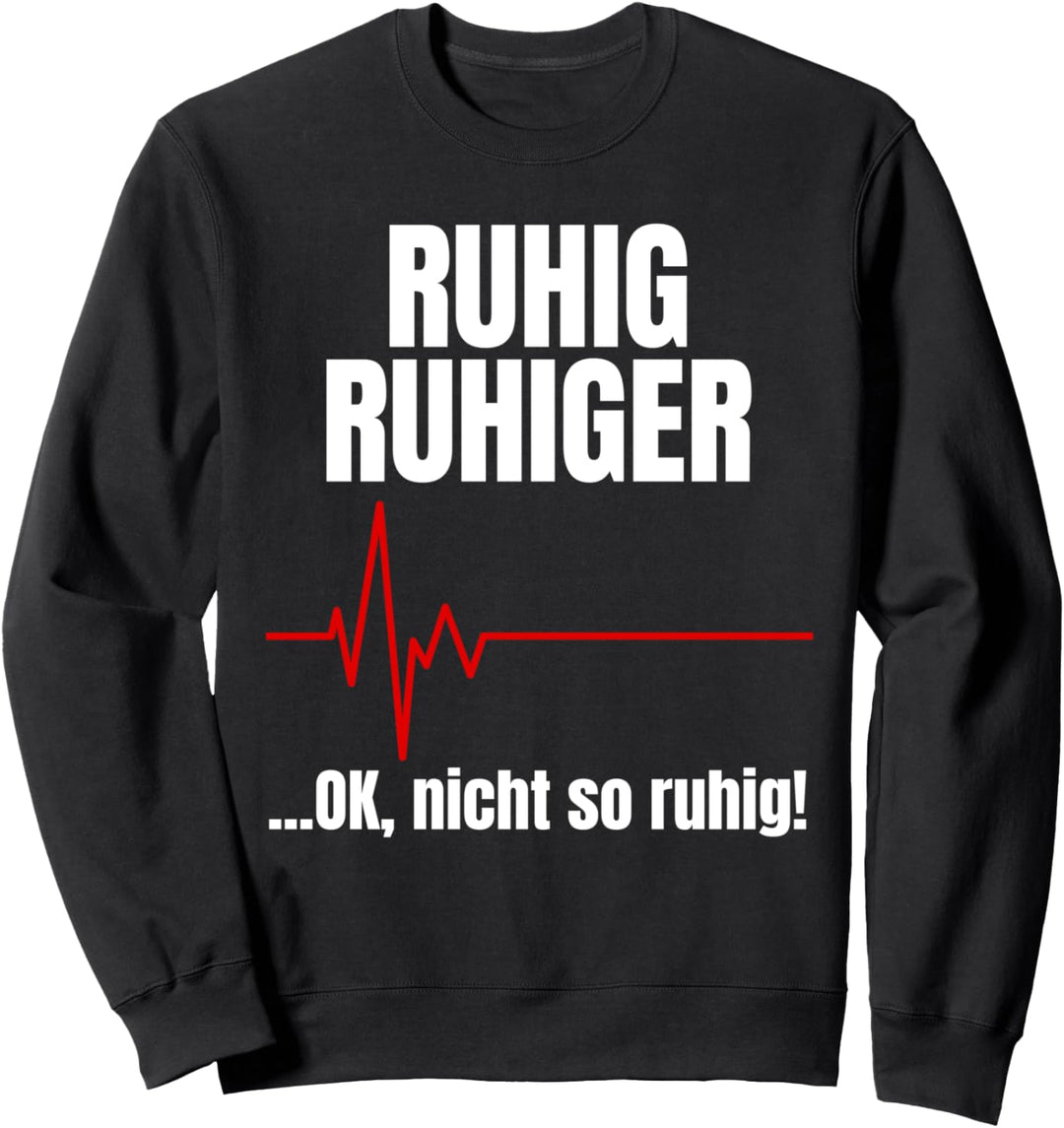 Arzt Notarzt Ruhig Ruhe Bewahren Nicht so Ruhig Sanitäter Sweatshirt