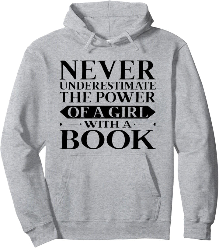 The Power of A Girl With a Book Bookaholic Bookworm Gift Pullover Hoodie