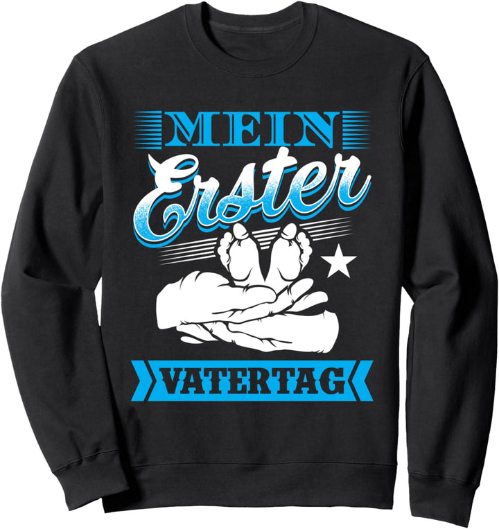 Mein Erster Vatertag Vater Baby Füsse Papa Dad Sweatshirt