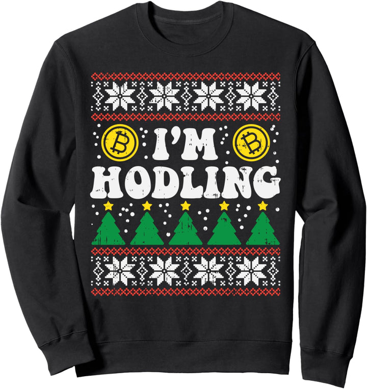 I'm Hodling Ugly Christmas Sweater Bitcoin Crypto Hodl Gift Sweatshirt