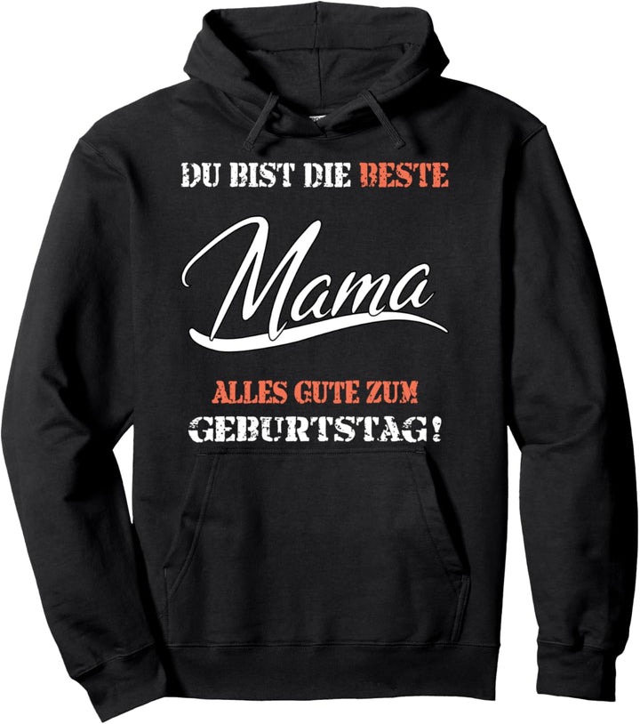 Du bist die beste Mama alles gute zum Geburtstag Geschenk Pullover Hoodie