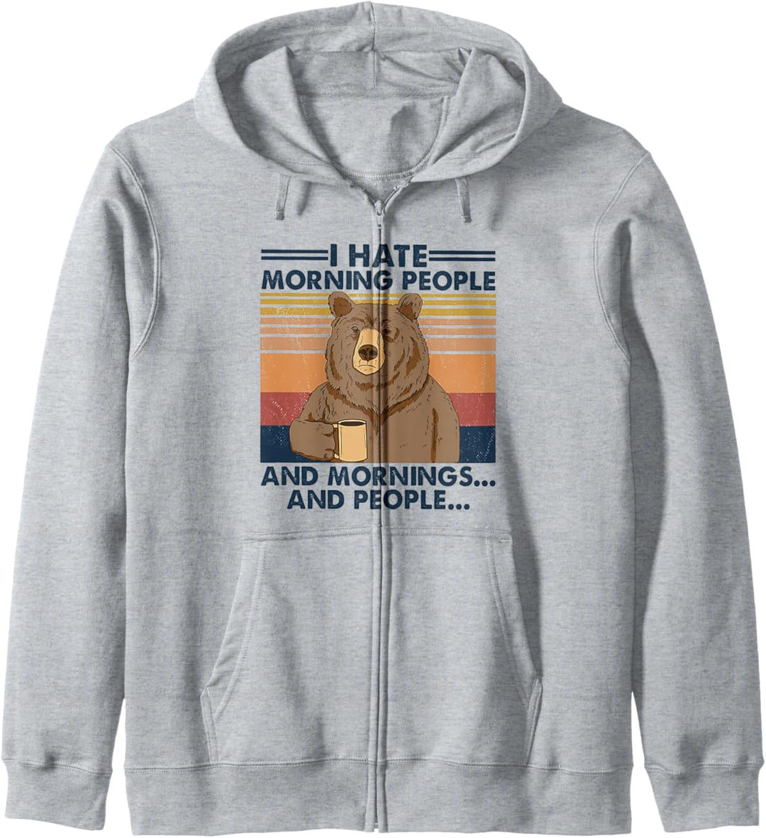 I Hate Morning People And Mornings And People Bear Vintage Kapuzenjacke