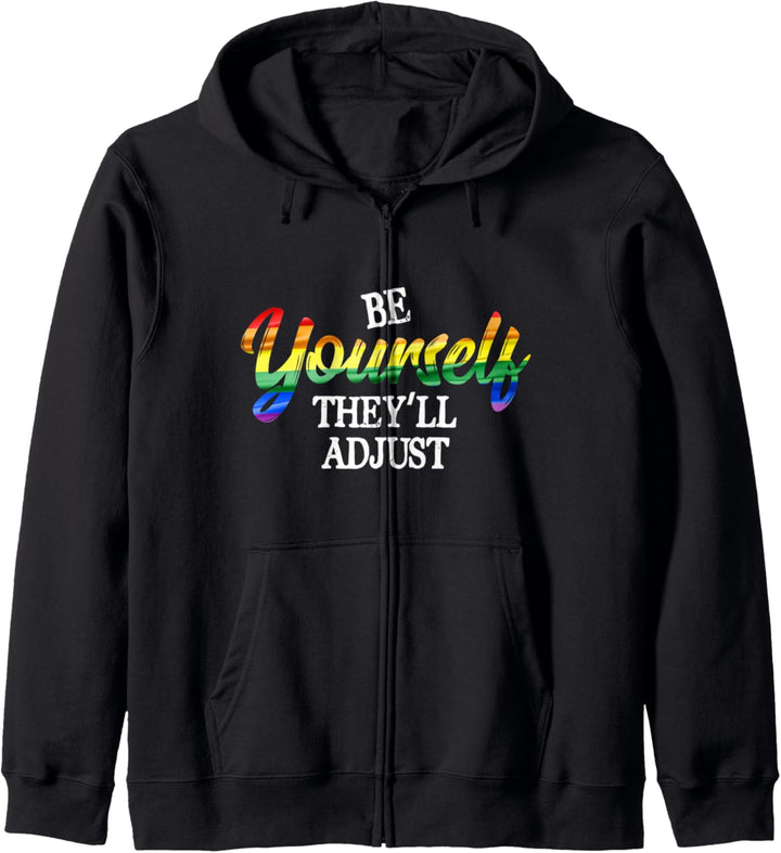 Be Yourself They'll Adjust LGBTQ Gay Pride Ally Rainbow Kapuzenjacke
