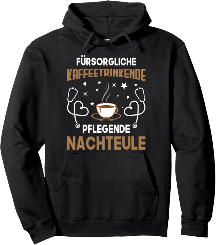 Kaffeetrinkende pflegende Nachteule Pflege Altenpflegerin Pullover Hoodie