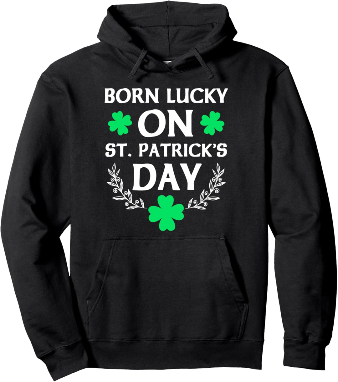 Glücklich geboren am St. Patricks Day Geburtstag Pullover Hoodie